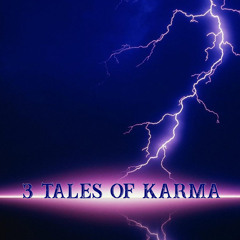 3 Tales of Karma - New Track Tuesday Week 62