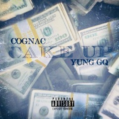 Cake Up- Cognac & Yung GQ (Prod By Yung Dza)