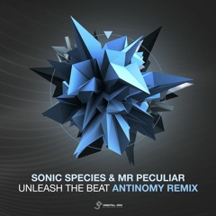 Sonic Species + Mr Peculiar - Unleash The Beat (Antinomy Rmx)