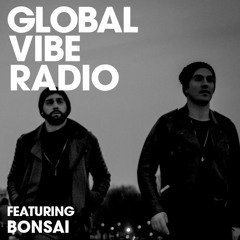 Global Vibe Radio 103 Feat. Bonsai (Steyoyoke)