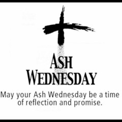 Ash Wednesday - Year B 2018 - February 14th