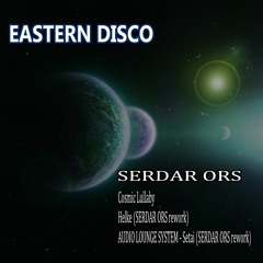 Serdar Ors - Cosmic Lullaby (Original Mix Short Cut)