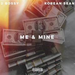Me & Mine ft Korean Sean