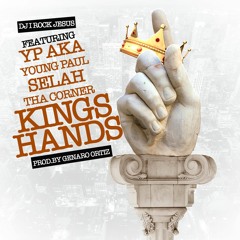 DJ I Rock Jesus Presents “Kings Hands” ( Feat.Selah The Corner & YP Aka Young