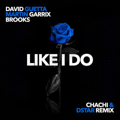 David Guetta - Like I Do ( Chachi & Dstar Remix)