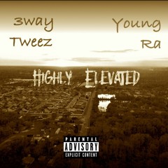 Highly Elevated feat Young Ra (Prod by Sub Zero)