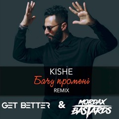 Kishe - Бачу Промені (Get Better & Mordax Bastards Remix)