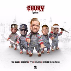 Chuky (Remix) ft Secreto, TYS, Quimico Ultra Mega & Bulova