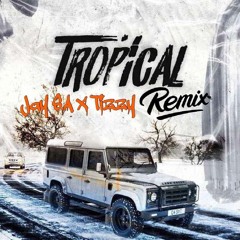 Jay S.A X Tizzy - Tropical (Remix)