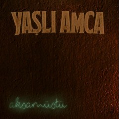 Yaşlı Amca - Yakamoz Güzeli