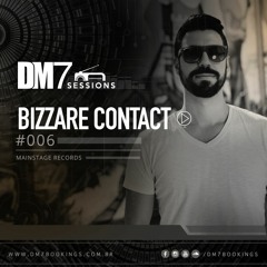 Bizzare Contact - DM7 Sessions #006 MIX 2018 (FREE DOWNLOAD)