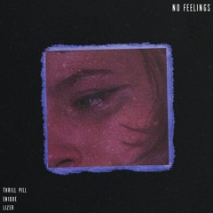 THRILL PILL CO/ ENIQUE & LIZER  - No feelings (Remix)