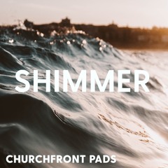 B - SHIMMER - CHURCHFRONT PADS (DEMO)