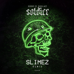 SCRVP Ft. Rico Act - Soldier (Slimez Remix)