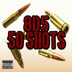 50 Shots - 8D5 Live