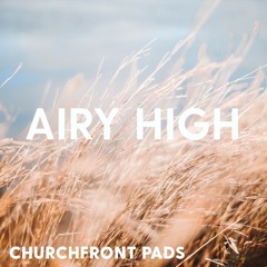 D - AIRY HIGH - CHURCHFRONT PADS (DEMO)