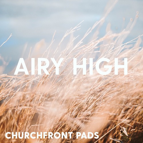 D - AIRY HIGH - CHURCHFRONT PADS (DEMO)