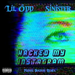 Lil Ödd & Sinister - Hacked My Instagram (Ain't Found Love) [Pierre Bourne Remix]