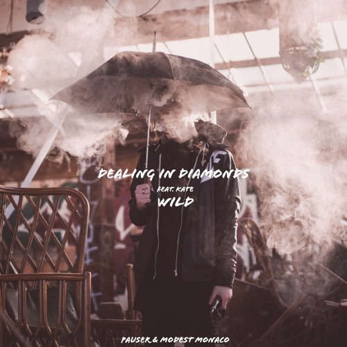 Pauser & Modest Monaco - Dealing In Diamonds (Feat. Kate Wild)