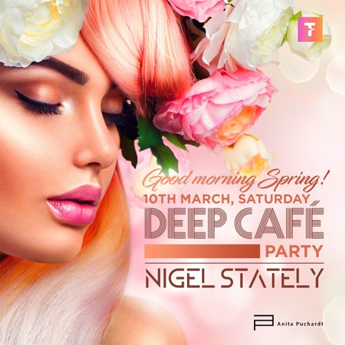 Deep Café Party - Good Morning Spring LIVE @ Tesla
