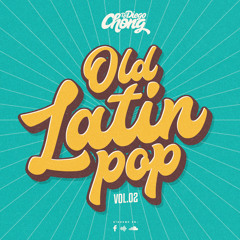 DJ Diego Chong - Old Latin Pop - Vol 2