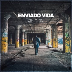 Enviado Vida - Dirty Inc.