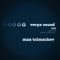 Max Tolmachev - Vergo Sound podcast #15