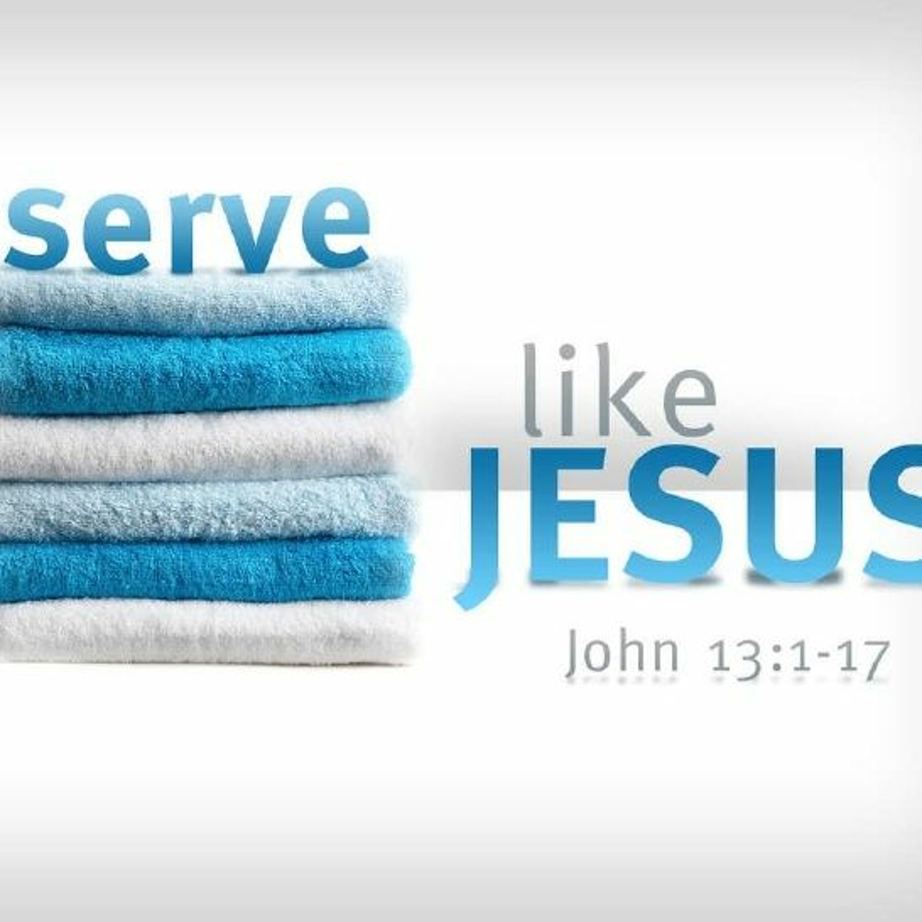 March 4 2018 - Celebration of Discipline - Service - Serve Like Jesus service episode artwork