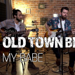 My Babe Akustik Düzenleme (Cover) - Old Town Blues