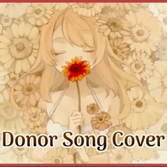 Donor song / ドナーソング【歌ってみた】