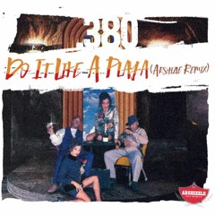 .380 - Do It Like A Playa Remix (Produced By Arshizzle)