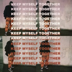 Keep Myself Together