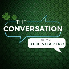 The Conversation Ep. 7: With Ben Shapiro