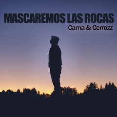 Carna & Cerrozz - Mascaremos Las Rocas