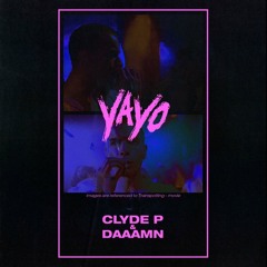 Clyde P, Daaamn - Yayo