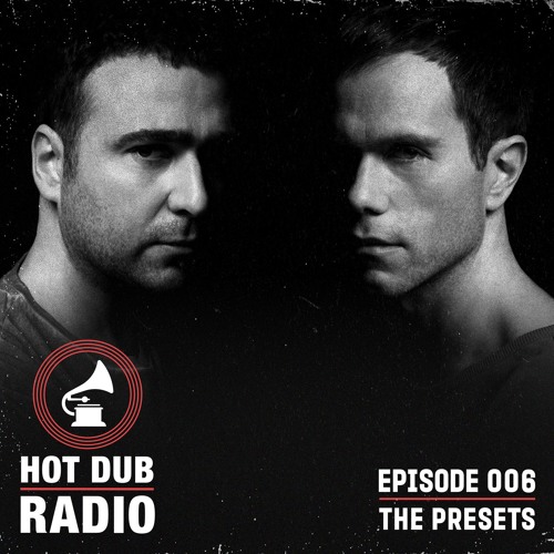 HDTM: Radio Ep6 The Presets/Julian Hamilton