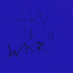 Luv Is War 😕 (ft. Shiloh)