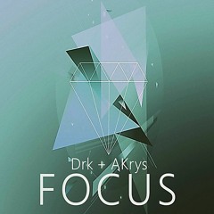 Drk & AKrys - Focus