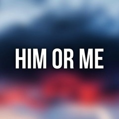 Him or me - Chris Brown.mp3