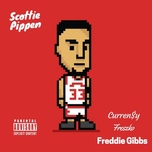 Scottie Pippen - Curren$y x Freszko x Freddie Gibbs
