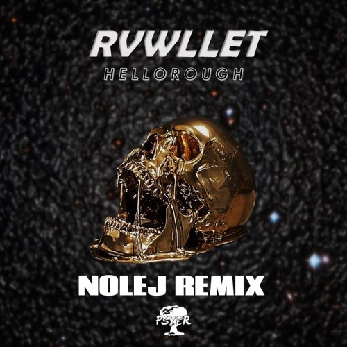RVWLLET - Hellorough (NOLEJ REMIX)