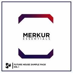 Future House Merkur Sample Pack Vol. 1 [FREE DOWNLOAD]
