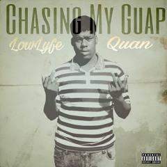 Chasing My Gwaup - LowlyfeQuan