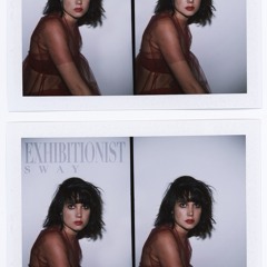 Exhibitionist — Sway