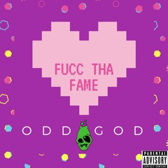 ODD GOD - FUCCTHAFAME