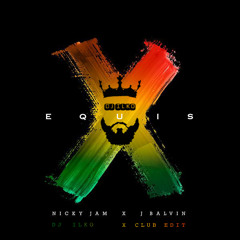 Nicky Jam x J. Balvin - X (EQUIS) (Club Remix) *HIT* *BUY= FREE DOWNLOA /DESCARGATELA COMPLETA*