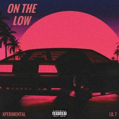 On The Low (feat. Lil 7)