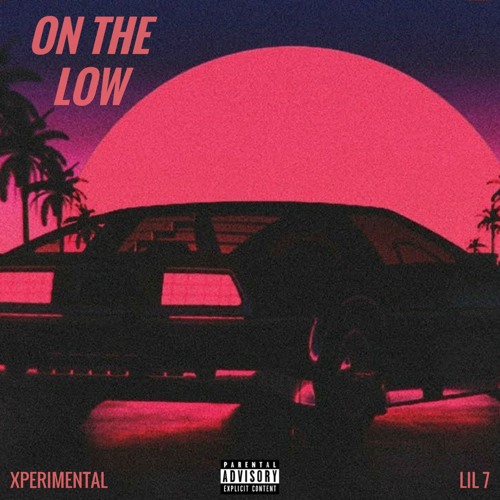 On The Low (feat. Lil 7)