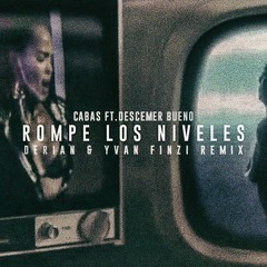 Cabas ft. Descember Bueno - Rompe los niveles (Derian & Yvan Finzi Remix) [ETNIKKASOUNDS PREMIER]