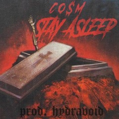 CO$M. - STAY.ASLEEP (prod. HydraVoid)